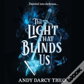 Light That Blinds Us