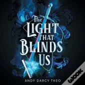Light That Blinds Us