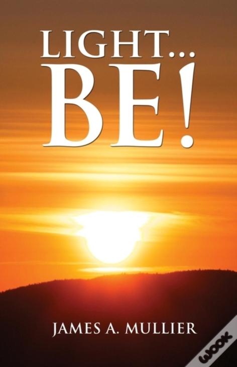 Light...Be!