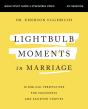 Lightbulb Moments In Marriage Bible Study Guide Plus Streaming Video - Preview