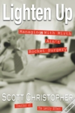 Capa do artigo Lighten Up: Managing With Mirth Ain'T Rocket Surgery