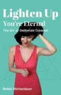 Lighten Up, You'Re Eternal