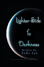 Lighter Side To Darkness - Preview