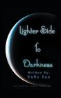 Lighter Side To Darkness - Preview