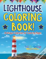 Lighthouse Coloring Book! A Unique Collection Of Coloring Pages