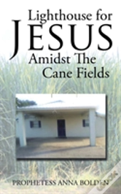 Lighthouse For Jesus Amidst The Cane Fields