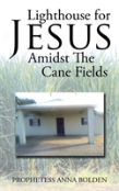 Lighthouse For Jesus Amidst The Cane Fields