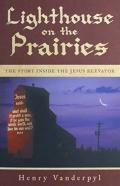 Lighthouse On The Prairies