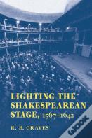 Lighting The Shakespearean Stage, 1567-1642
