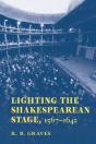 Lighting The Shakespearean Stage, 1567-1642 - Preview