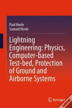 Capa do artigo Lightning Engineering: Physics, Computer-Based Test-Bed, Protection Of Ground And Airborne Systems