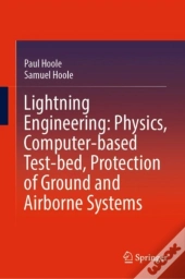 Lightning Engineering: Physics, Computer-Based Test-Bed, Protection Of Ground And Airborne Systems
