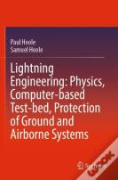 Lightning Engineering: Physics, Computer-Based Test-Bed, Protection Of Ground And Airborne Systems