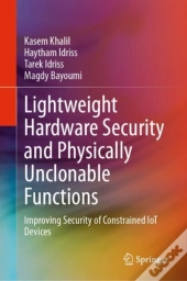 Lightweight Hardware Security And Physically Unclonable Functions