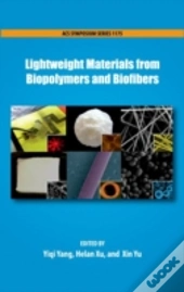 Lightweight Materials From Biopolymers And Biofibers