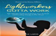 Lightworkers Gotta Work