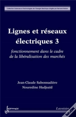 Capa do artigo Lignes Et Réseaux Électriques 3 : Fonctionnement Dans Le Cadre De La Libéralisation Des Marchés