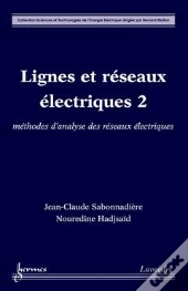 Lignes Et Réseaux Électriques T.2 ; Méthodes D'Analyse Des Réseaux Électriques