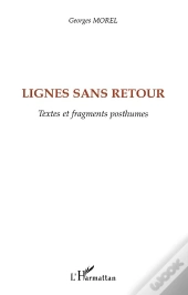 Lignes Sans Retour ; Textes Et Fragments Posthumes