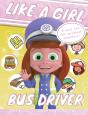 Like A Girl: Bus Driver - Preview