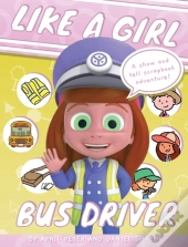 Like A Girl: Bus Driver