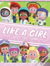Like A Girl: Meet The Team