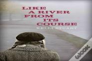 Like A River From Its Course