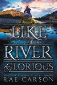 Like A River Glorious