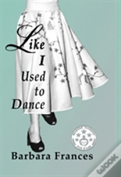 Like I Used To Dance