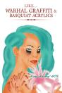 Like.... Warhal Graffiti & Basquiat Acrylics - Preview