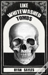 Like Whitewashed Tombs