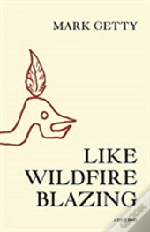Like Wildfire Blazing