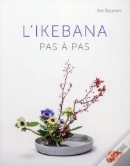L'Ikebana Pas À Pas