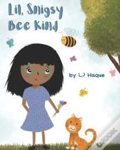 Lil, Snigsy Bee Kind