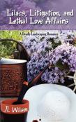 Lilacs, Litigation, And Lethal Love Affairs