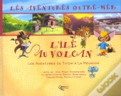 L'Ile Au Volcan ; Aventures De Titom A La Reunion