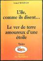 L'Ile Comme Ils Disent... ; Le Ver De Terre Amoureux D'Une Etoile - Preview