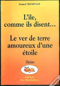 Capa do artigo L'Ile Comme Ils Disent... ; Le Ver De Terre Amoureux D'Une Etoile