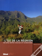 L'Île De La Réunion ; Les Plus Belles Courses Et Randonnées