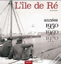 Capa do artigo L'Île De Ré ; Années 1950, 1960, 1970