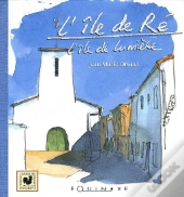 L'Île De Ré ; L'Île De Lumière