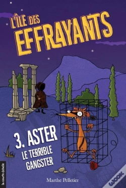 Capa do artigo L'Île Des Effrayants Tome 3 ; Aster Le Terrible Gangster