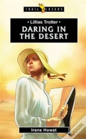 Lilias Trotter: Daring In The Desert