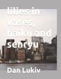 Lilies In Vases, Haiku And Senryu - Preview