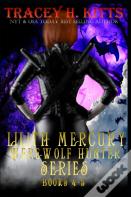 Lilith Mercury, Werewolf Hunter Books 4-5