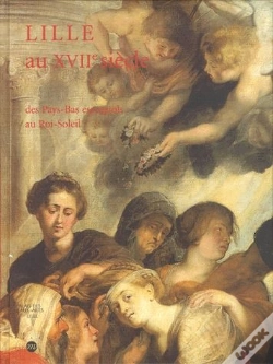 Capa do artigo Lille Au Xvii Siècle ; Des Pays Bas Espagnols Au Roi-Soleil