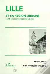 Lille Et Sa Region Urbaine ; La Bifurcation Metropolitaine