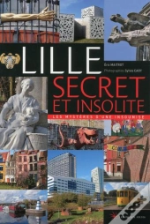 Lille Secret Et Insolite 2017