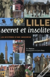 Capa do artigo Lille Secret Et Insolite ; Curiosités Urbanistiques Et Architecturales