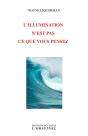 L'Illumination N'Est Pas Ce Que Vous Pensez - Preview